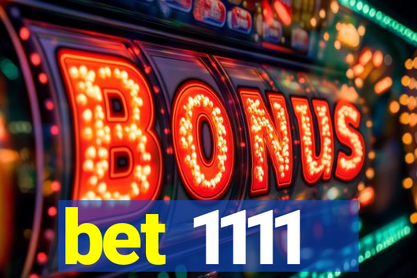 bet 1111